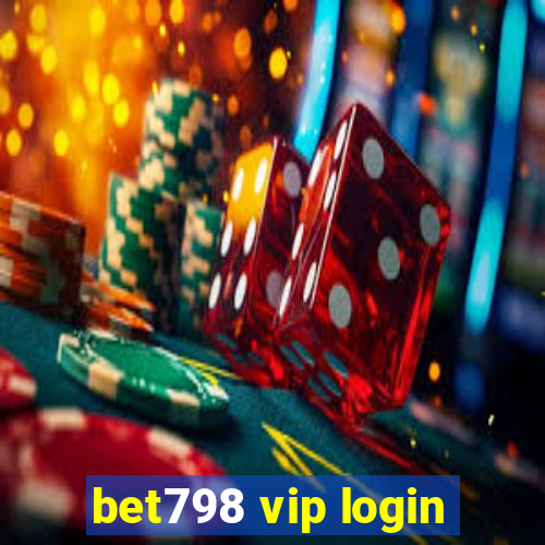 bet798 vip login